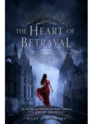 The Heart of Betrayal The Remnant Chronicles, Book Two - Remnant Chronicles