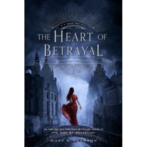 The Heart of Betrayal The Remnant Chronicles, Book Two - Remnant Chronicles