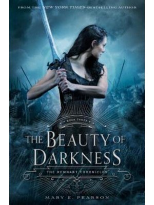 The Beauty of Darkness The Remnant Chronicles, Book Three - Remnant Chronicles