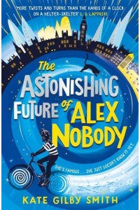 The Astonishing Future of Alex Nobody