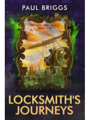 Locksmith's Journeys - The Locksmith Trilogy
