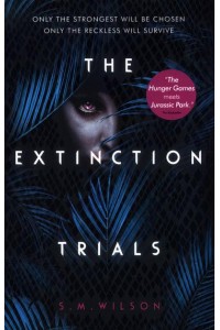 The Extinction Trials - The Extinction Trials