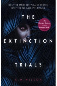 The Extinction Trials - The Extinction Trials