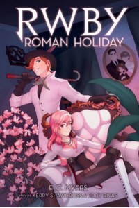 Roman Holiday - RWBY