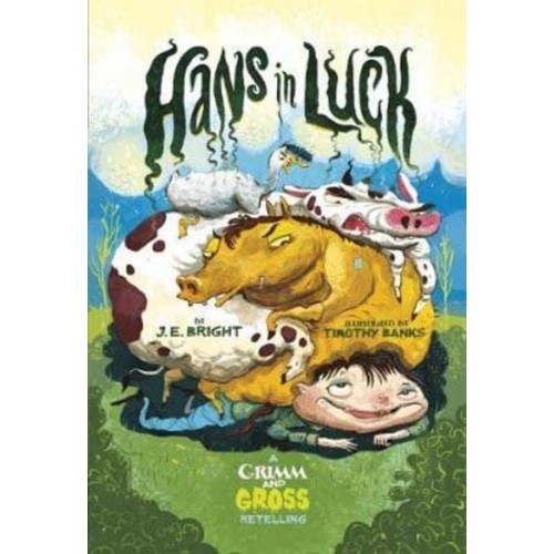 Hans in Luck - A Grimm and Gross Retelling