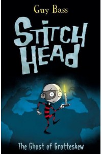 The Ghost of Grotteskew - Stitch Head