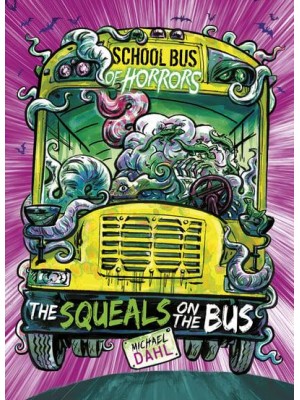 The Squeals on the Bus - School Bus of Horrors