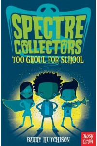 Too Ghoul for School - Spectre Collectors