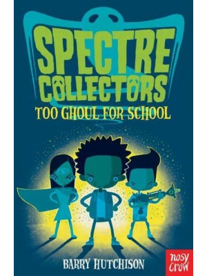 Too Ghoul for School - Spectre Collectors
