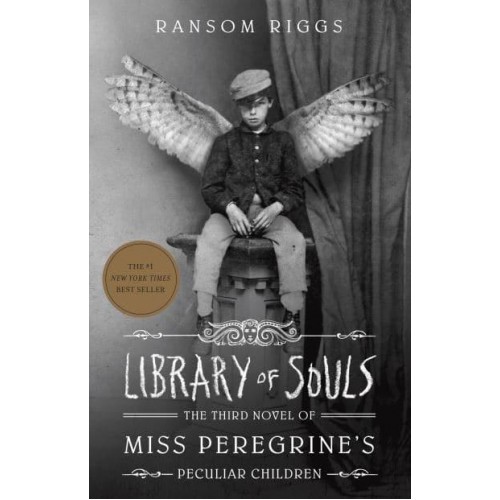 Library of Souls The Third Novel of Miss Peregrine's Peculiar Children - Miss Peregrine's Peculiar Children