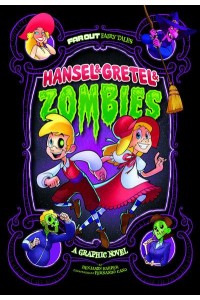 Hansel & Gretel & Zombies A Graphic Novel - Far Out Fairy Tales