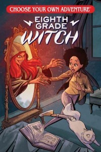 Eighth Grade Witch - Choose Your Own Adventure