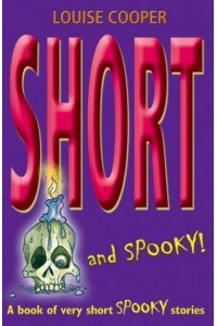 Short and Spooky A Book of Very Short Spooky Stories