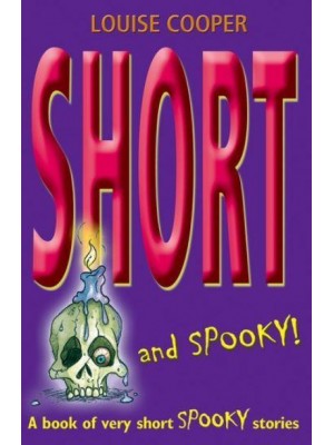 Short and Spooky A Book of Very Short Spooky Stories