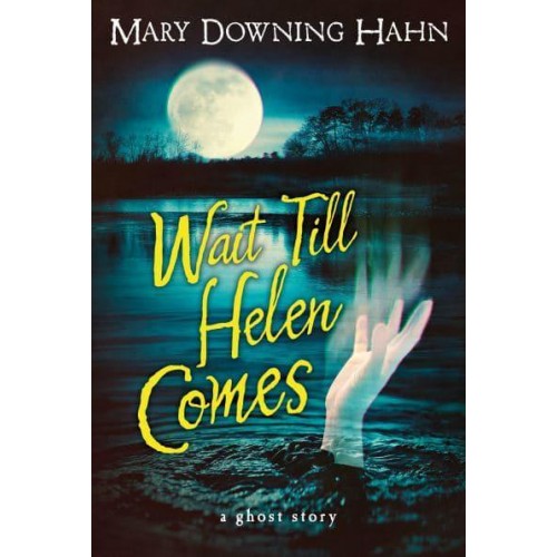 Wait Till Helen Comes A Ghost Story