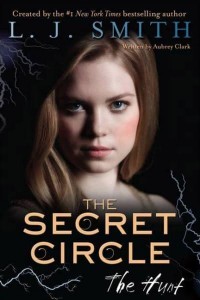 Secret Circle: The Hunt, The - The Secret Circle Novels