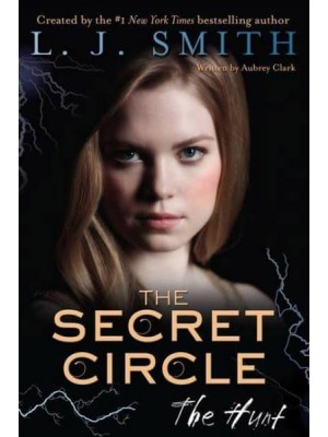 Secret Circle: The Hunt, The - The Secret Circle Novels