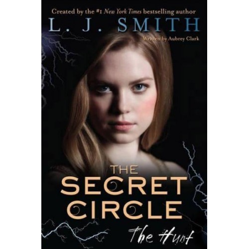 Secret Circle: The Hunt, The - The Secret Circle Novels