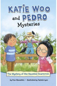 The Mystery of the Haunted Scarecrow - Katie Woo and Pedro Mysteries