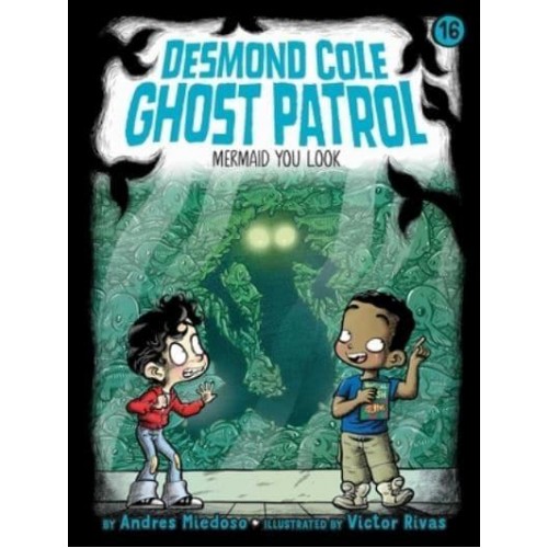 Mermaid You Look - Desmond Cole Ghost Patrol