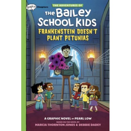 Frankenstein Doesn't Plant Petunias: A Graphix Chapters Book (The Adventures of the Bailey School Kids #2) - Adventures of the Bailey School Kids