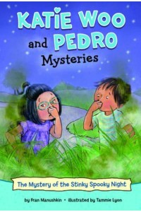 The Mystery of the Stinky, Spooky Night - Katie Woo and Pedro Mysteries