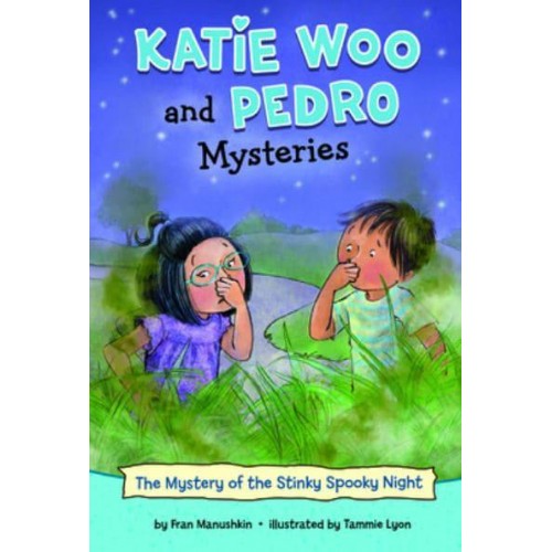 The Mystery of the Stinky, Spooky Night - Katie Woo and Pedro Mysteries