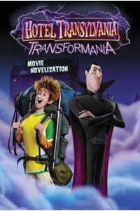 Hotel Transylvania Transformania Movie Novelization - Hotel Transylvania 4