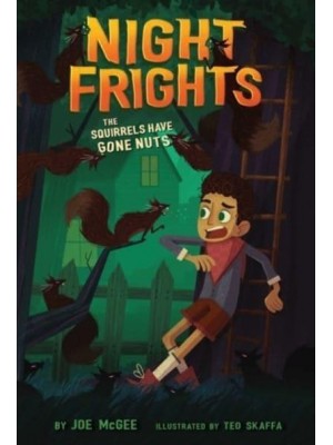 The Squirrels Have Gone Nuts - Night Frights