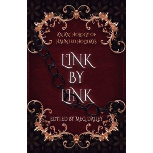 Link by Link An Anthology of Haunted Holidays