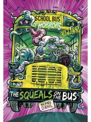 The Squeals on the Bus - School Bus of Horrors. Express