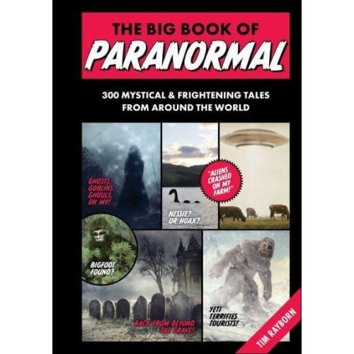 The Big Book of Paranormal 300 Mystical and Frightening Tales from Around the World