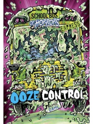 Ooze Control - School Bus of Horrors. Express