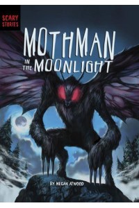 Mothman in the Moonlight - Scary Stories