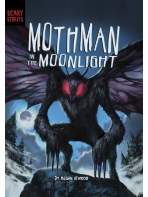 Mothman in the Moonlight - Scary Stories