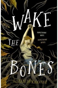 Wake the Bones
