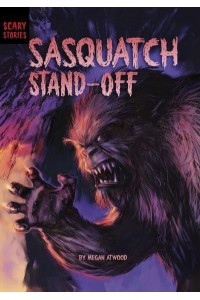 Sasquatch Stand-Off - Scary Stories