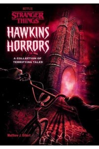 Hawkins Horrors (Stranger Things) A Collection of Terrifying Tales