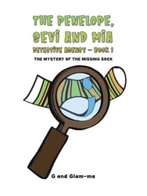 The Penelope, Sevi and Mia Detective Agency. Book 1
