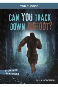 Can You Track Down Bigfoot? An Interactive Monster Hunt - You Choose