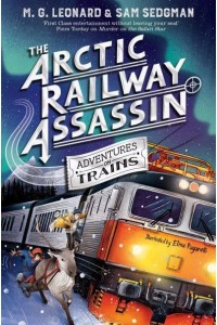 The Arctic Railway Assassin - Adventures on Trains