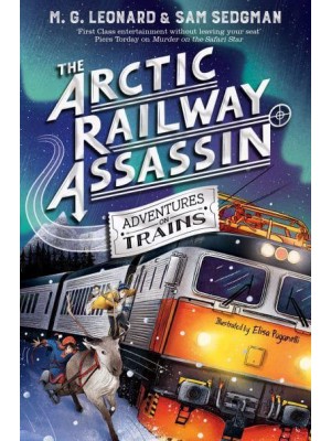 The Arctic Railway Assassin - Adventures on Trains