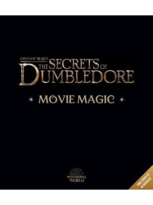 Fantastic Beasts - The Secrets of Dumbledore - Movie Magic