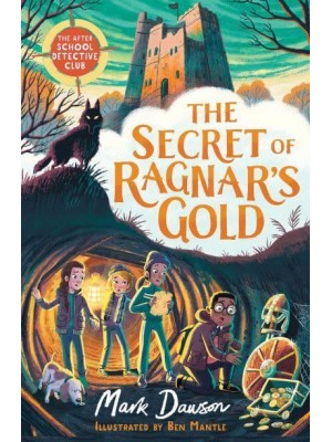 The Secret of Ragnar's Gold - The After-School Detective Club Series