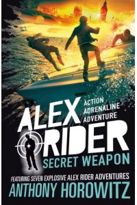 Secret Weapon - The Alex Rider Series