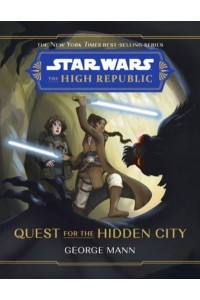 Quest for the Hidden City - Star Wars. The High Republic