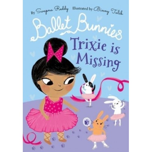 Trixie Is Missing - Ballet Bunnies