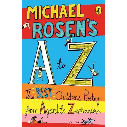 Michael Rosen's A to Z The Best Children's Poetry from Agard to Zephaniah