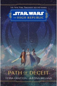 Star Wars The High Republic: Path Of Deceit