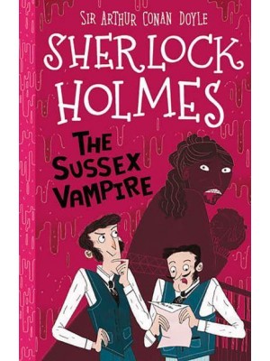 The Sussex Vampire - The Sherlock Holmes Children's Collection